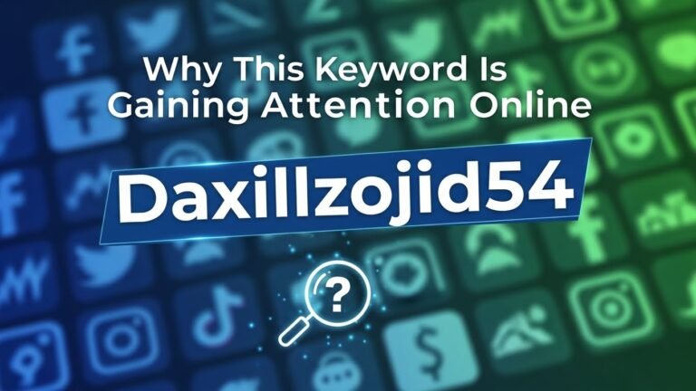 Daxillzojid54: Why This Keyword Is Gaining Attention Online