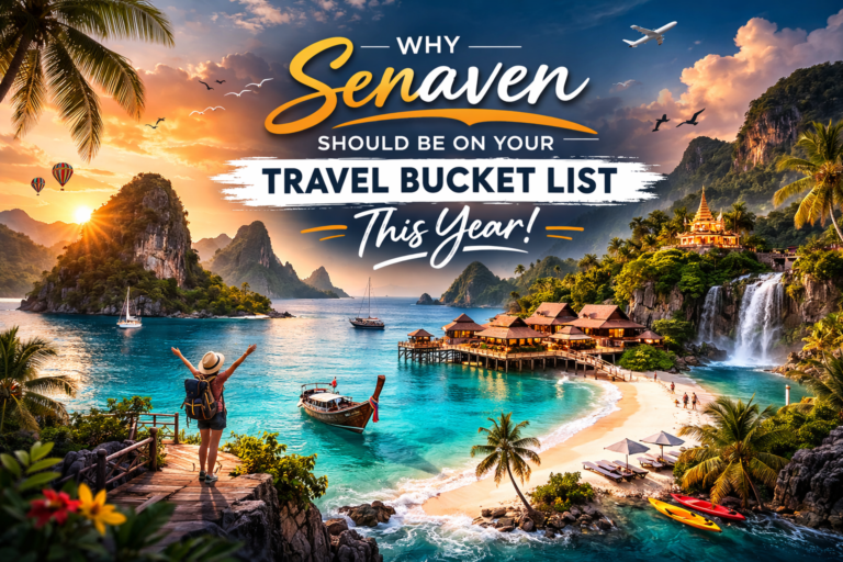 Why Senaven Should Be on Your Travel Bucket List This Year